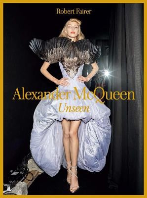 Alexander McQueen: Unseen by Fairer, Robert