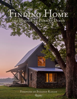 Finding Home: The Houses of Pursley Dixon by Pursley, Ken