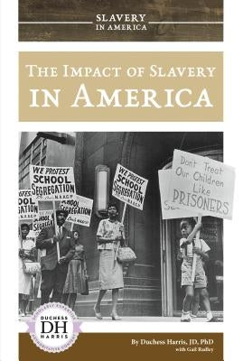 The Impact of Slavery in America by Harris, Duchess