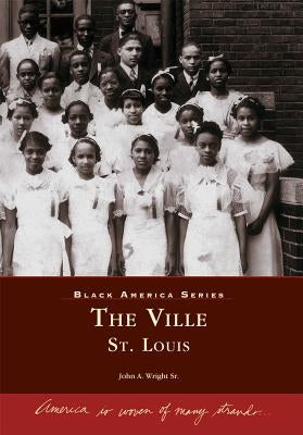 The Ville: St. Louis by Wright Sr, John A.