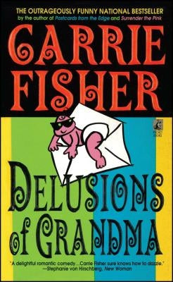 Delusions of Grandma by Fisher, Carrie