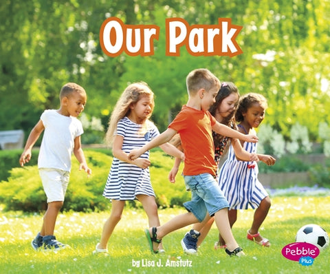 Our Park by Amstutz, Lisa J.