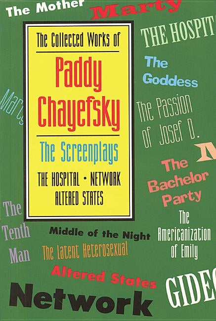 The Collected Works of Paddy Chayefsky: The Screenplays, Volume 2 by Chayefsky, Paddy
