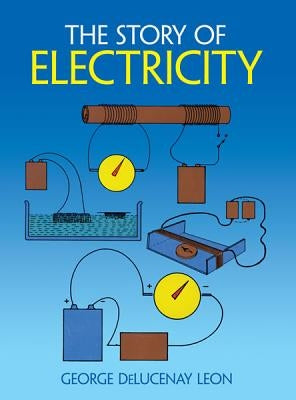 The Story of Electricity by Leon, George