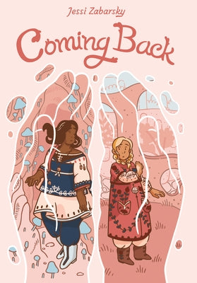Coming Back: (A Graphic Novel) by Zabarsky, Jessi