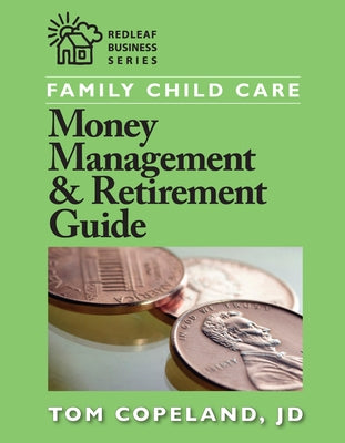Family Child Care Money Management & Retirement Guide by Copeland, Tom