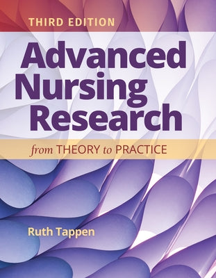 Advanced Nursing Research: From Theory to Practice: From Theory to Practice by Tappen, Ruth M.