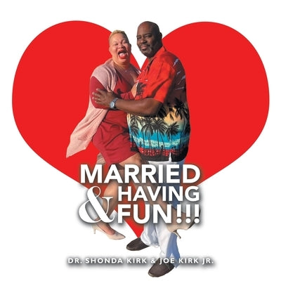 Married & Having Fun!!! by Kirk, Shonda