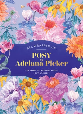 Posy by Adriana Picker: A Wrapping Paper Book by Picker, Adriana