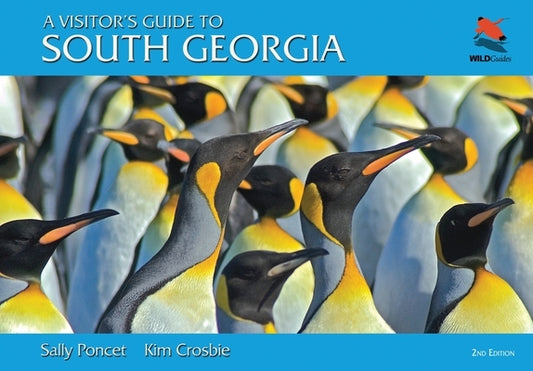 A Visitor's Guide to South Georgia: The Essential Guide for Any Visitor by Poncet, Sally