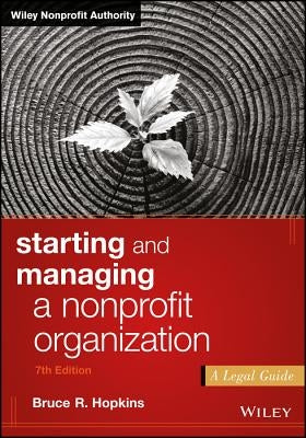 Starting and Managing a Nonprofit Organization: A Legal Guide by Hopkins, Bruce R.