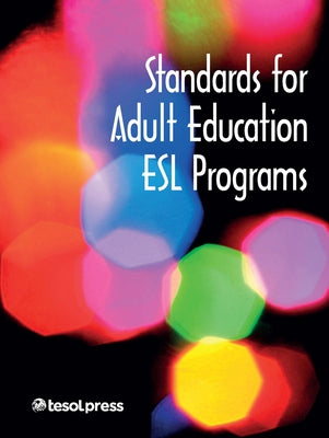 Standards for Adult Education ESL Programs by Tesol Press