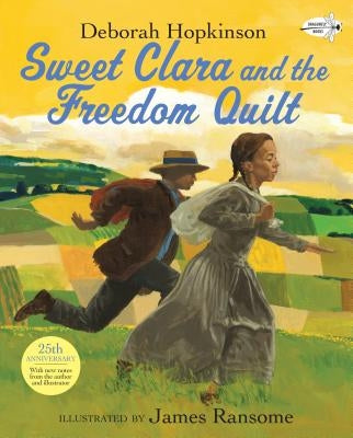 Sweet Clara and the Freedom Quilt by Hopkinson, Deborah