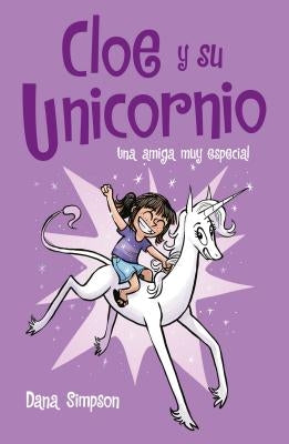 Una Amiga Muy Especial / Phoebe and Her Unicorn = Phoebe and Her Unicorn by Simpson, Dana