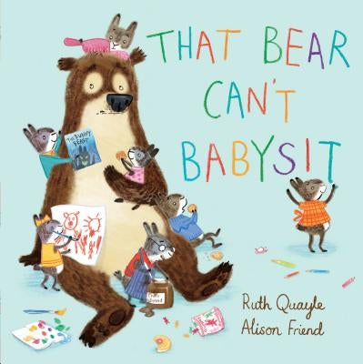 That Bear Can't Babysit by Quayle, Ruth