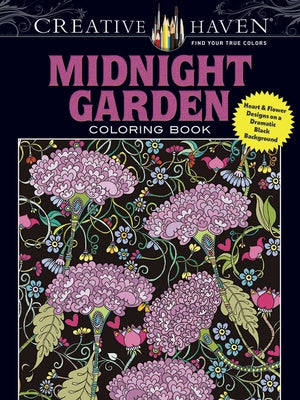 Creative Haven Midnight Garden Coloring Book: Heart & Flower Designs on a Dramatic Black Background by Boylan, Lindsey