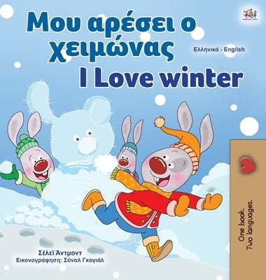 I Love Winter (Greek English Bilingual Book for Kids) by Admont, Shelley