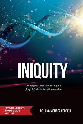 Iniquity: Revised Version Study Guide Included by Ferrell, Ana M&#233;ndez