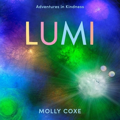 Lumi: Adventures in Kindness by Coxe, Molly