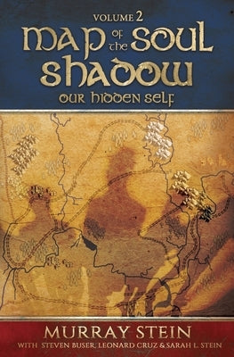 Map of the Soul - Shadow: Our Hidden Self by Stein, Murray