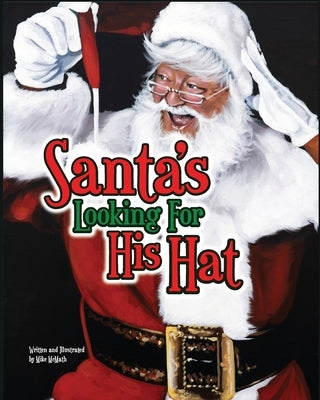 Santa's Looking for His Hat by McMath, Michael D.