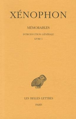 Xenophon, Memorables: Tome I: Introduction Generale: Livre I by Bandini, Michele