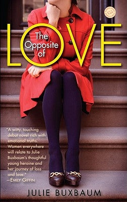 The Opposite of Love by Buxbaum, Julie