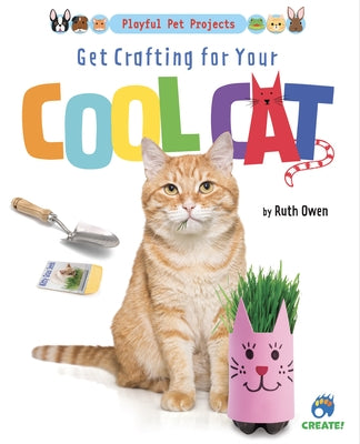 Get Crafting for Your Cool Cat by Owen, Ruth
