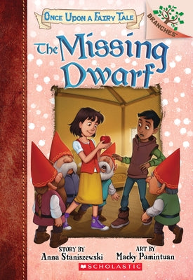 The Missing Dwarf: A Branches Book (Once Upon a Fairy Tale #3): Volume 3 by Staniszewski, Anna
