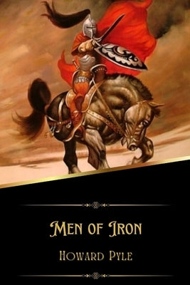 Men of Iron (Illustrated) by Pyle, Howard