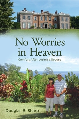 No Worries in Heaven by Sharp, Douglas B.