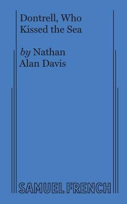 Dontrell, Who Kissed the Sea by Davis, Nathan Alan