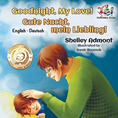 Goodnight, My Love! (English German Children's Book): German Bilingual Book for Kids by Admont, Shelley