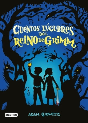 Cuentos Lúgubres del Reino de Grimm by Gidwitz, Adam