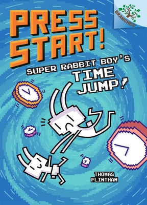 Super Rabbit Boy's Time Jump!: A Branches Book (Press Start! #9) (Library Edition): Volume 8 by Flintham, Thomas
