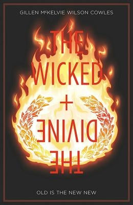 The Wicked + the Divine Volume 8: Old Is the New New by Gillen, Kieron