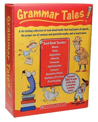 Grammar Tales Box Set: A Rib-Tickling Collection of Read-Aloud Books That Teach 10 Essential Rules of Usage and Mechanics by Scholastic