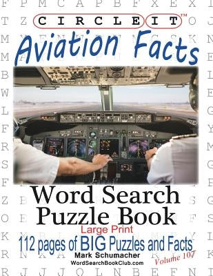Circle It, Aviation Facts, Large Print, Word Search, Puzzle Book by Lowry Global Media LLC