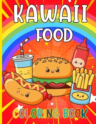 Kawaii Food Coloring Book: 50 Fun and Relaxing Kawaii Colouring Pages For All Ages - Super Cute Food Coloring Book For Kids of all ages by Design, Reputable