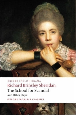 The School for Scandal and Other Plays: The Rivals/The Duenna/A Trip to Scarborough/The School for Scandal/The Critic by Sheridan, Richard Brinsley