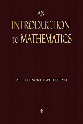 An Introduction To Mathematics by Alfred North Whitehead