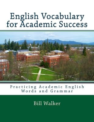English Vocabulary for Academic Success by Walker, Bill