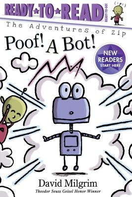 Poof! a Bot!: Ready-To-Read Ready-To-Go! by Milgrim, David