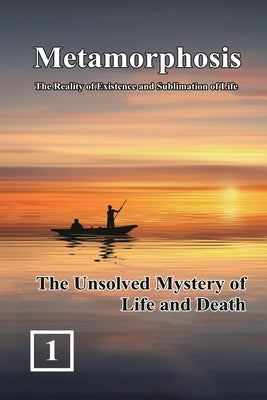 The Unsolved Mystery of Life and Death: &#34555;&#35722;&#65306;&#29983;&#21629;&#23384;&#22312;&#33287;&#26119;&#33775;&#30340;&#23526;&#30456;&#6528 by Shan Tung Chang