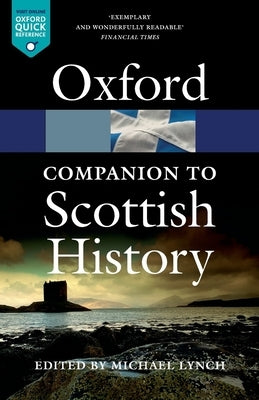 The Oxford Companion to Scottish History by Lynch, Michael