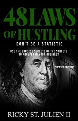 48 Laws of Hustling: Don't Be A Statistic by Julien, Ricky St