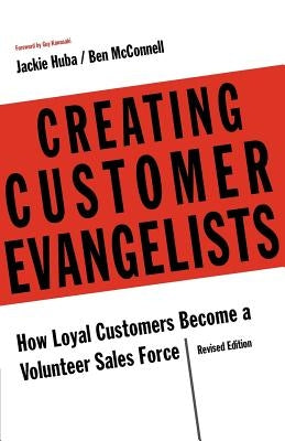 Creating Customer Evangelists by Huba, Jackie
