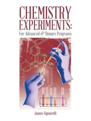 Chemistry Experiments: For Advanced & Honors Programs by Signorelli, James