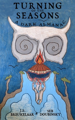 Turning of the Seasons: A Dark Almanac by Doubinsky, Seb