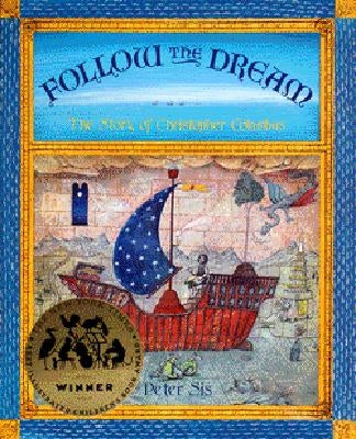 Follow the Dream: [The Story of Christopher Columbus] by Sis, Peter